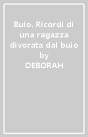 Buio. Ricordi di una ragazza divorata dal buio