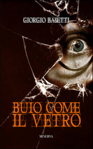 Buio come il vetro - Giorgio Baietti