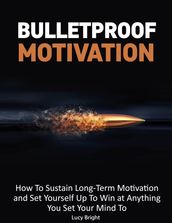 Buletproof Motivation