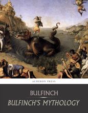 Bulfinch s Mythology: All Volumes