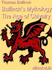 Bulfinch s Mythology - The Age of Chivalry