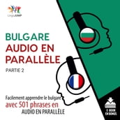 Bulgare audio en parallèle - Facilement apprendre lebulgareavec 501 phrases en audio en parallèle - Partie 2