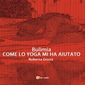 Bulimia Come lo yoga mi ha aiutato