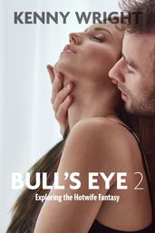 Bull s Eye 2: Exploring the Hotwife Fantasy