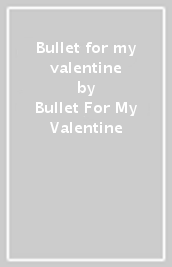 Bullet for my valentine