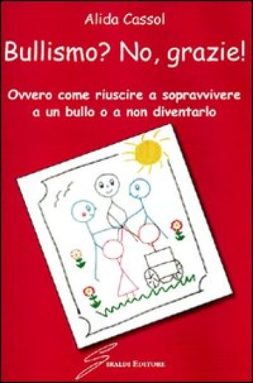 Bullismo? No, grazie! - Alida Cassol