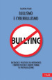 Bullismo e cyberbullismo. Ricerche e politiche di intervento contro vecchie e nuove forme di prevaricazione