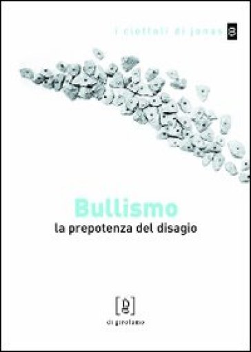 Bullismo. La prepotenza del disagio