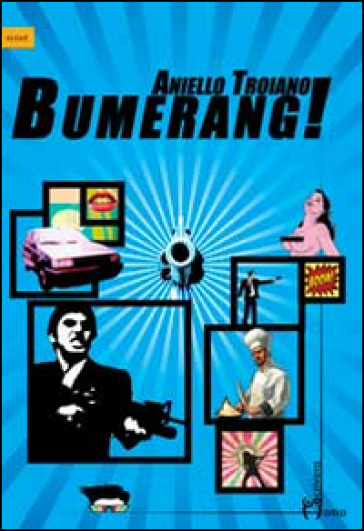 Bumerang! - Aniello Troiano