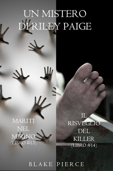 Bundle dei Misteri di Riley Paige: Mariti nel mirino (#13) e Il risveglio del killer (#14) - Blake Pierce