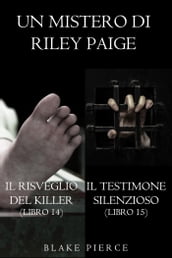 Bundle dei Misteri di Riley Paige: Il risveglio del killer (#14) e Il testimone silenzioso (#15)