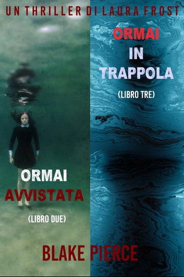 Bundle dei Thriller di Laura Frost: Ormai avvistata (#2) e Ormai in trappola (#3) - Blake Pierce