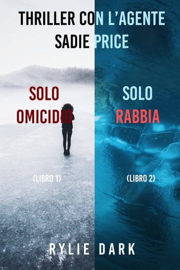 Bundle dei Thriller di Sadie Price: Solo omicidio (#1) e Solo rabbia (#2) - Rylie Dark