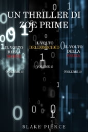 Bundle dei Thriller di Zoe Prime: Il Volto della Morte (#1), Il Volto dell Omicidio (#2), e Il Volto della Paura (#3)
