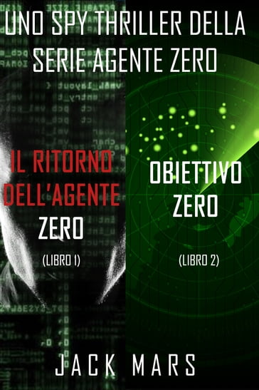 Bundle dei spy thriller della serie Agente Zero: Il ritorno dell'Agente Zero (#1) e Obiettivo Zero (#2) - Jack Mars