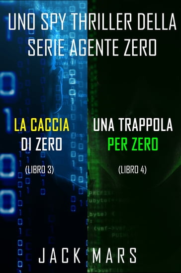 Bundle dei spy thriller della serie Agente Zero: La caccia di Zero (#3) e Una Trappola per Zero (#4) - Jack Mars