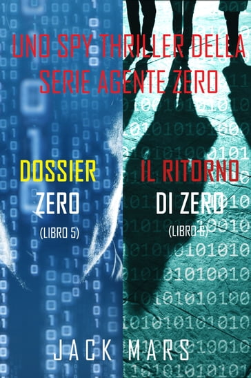 Bundle dei spy thriller della serie Agente Zero: Dossier Zero (#5) e Il ritorno di Zero (#6) - Jack Mars