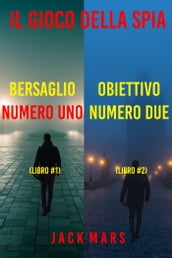 Bundle dei thriller della serie Il Gioco della spia: Bersaglio numero uno (#1) e Obiettivo numero due (#2)