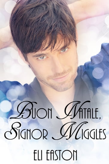 Buon Natale, Signor Miggles - Eli Easton