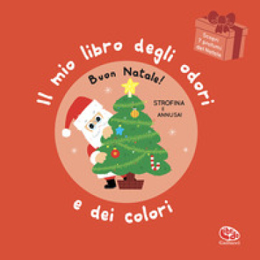 Buon Natale! Il mio libro degli odori e dei colori. Ediz. a colori - Mr Iwi