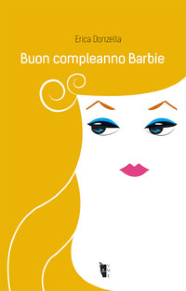 Buon compleanno Barbie - Erica Donzella