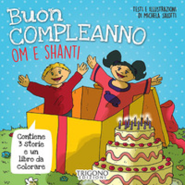 Buon compleanno Om e Shanti! Ediz. a colori - Michela Salotti