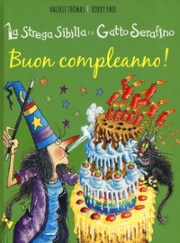 Buon compleanno! La strega Sibilla e il gatto Serafino. Ediz. a colori - Paul Korky - Valerie Thomas