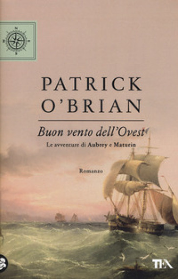 Buon vento dell'Ovest. Le avventure di Aubrey e Maturin - Patrick O