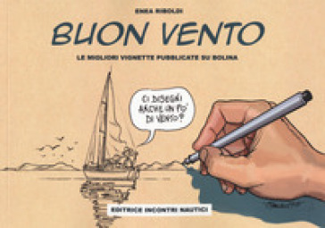 Buon vento. Le migliori vignette pubblicate su Bolina - Enea Riboldi