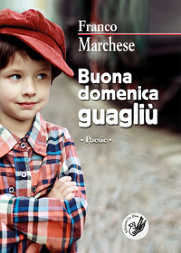 Buona domenica guagliù - Franco Marchese