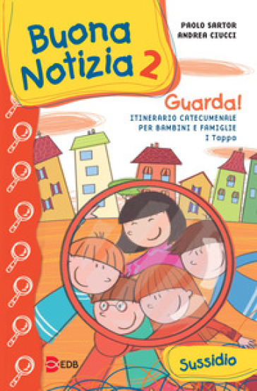 Buona notizia. Guarda! Itinerario catecumenale per bambini e famiglie. 1ª tappa. Sussidio. 2. - Paolo Sartor - Andrea Ciucci