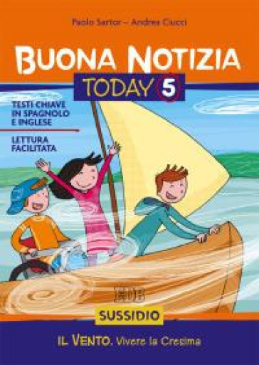 Buona notizia. Today. Sussidio. 5: Il vento. Verso la cresima - Paolo Sartor - Andrea Ciucci