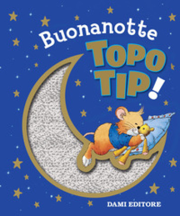 Buonanotte Topo Tip! - Silvia D