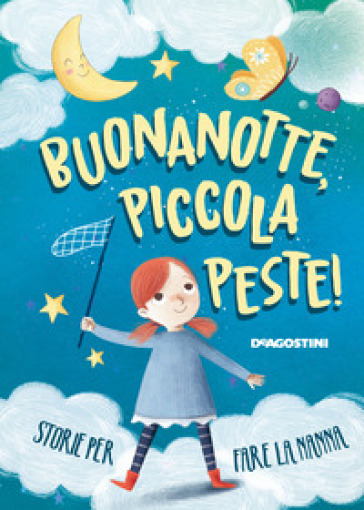 Buonanotte, piccola peste! Storie per fare la nanna. Ediz. a colori - Tea Orsi