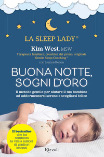 Buonanotte, sogni d'oro. Il metodo gentile per aiutare il tuo bambino ad addormentarsi ser...