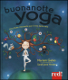 Buonanotte yoga. Una fiaba rilassante per il rito della sera. Ediz. illustrata