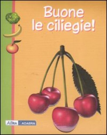 Buone le ciliegie! - Anne Gutman - Daniel Moignot