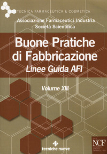 Buone pratiche di fabbricazione. Linee guida AFI. 13.