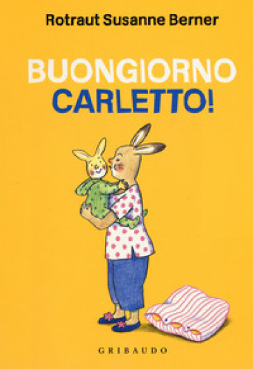 Buongiorno Carletto! Ediz. a colori - Rotraut Susanne Berner