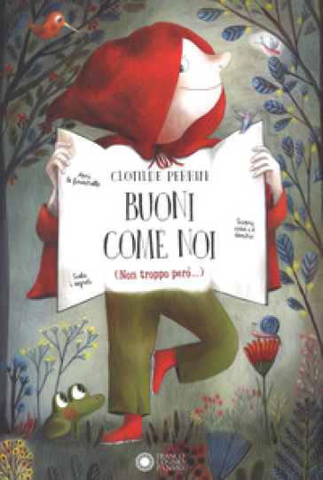 Buoni come noi (Non troppo però...). Ediz. a colori - Clotilde Perrin