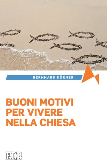 Buoni motivi per vivere nella Chiesa - Bernard Korner