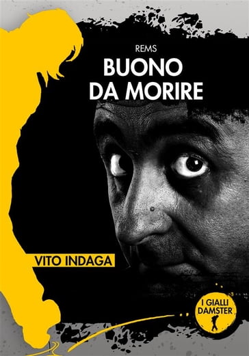 Buono da morire. Vito indaga - REMS