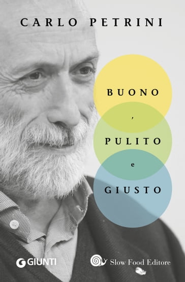 Buono, pulito e giusto - Carlo Petrini