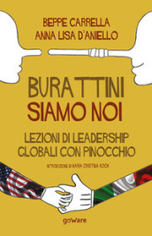 Burattini siamo noi. Lezioni di leadership globali con Pinocchio