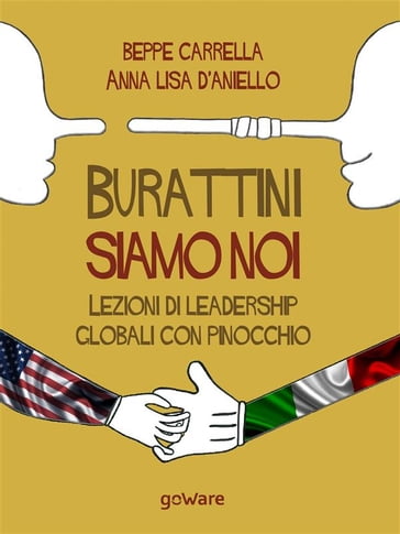 Burattini siamo noi. Lezioni di leadership globali con Pinocchio - Beppe Carrella e Anna Lisa DAniello