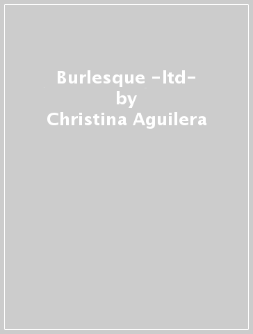 Burlesque -ltd- - Christina Aguilera