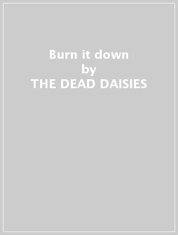 Burn it down - THE DEAD DAISIES