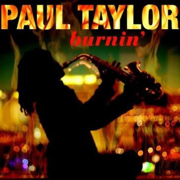 Burnin' - Paul Taylor