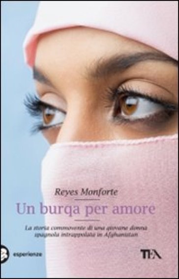 Burqa per amore (Un) - Reyes Monforte