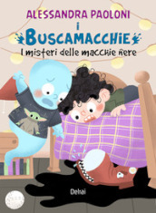 I Buscamacchie. I misteri delle macchie nere